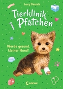Bild von Daniels, Lucy: Tierklinik Pfötchen (Band 5) - Werde gesund, kleiner Hund!