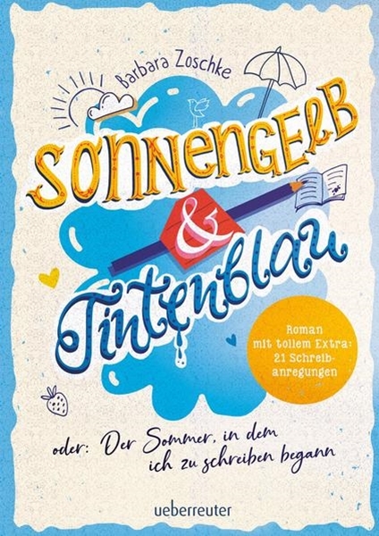 Bild von Zoschke, Barbara: Sonnengelb & Tintenblau oder: Der Sommer, in dem ich zu schreiben begann (Roman mit tollem Extra: 21 Schreibanregungen)