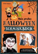 Bild von Tronser, Peter: Mein großes Halloween-Schminkbuch - Über 30 gruselige Gesichter schminken: Hexe, Fledermaus, Skelett, Dracula und Co