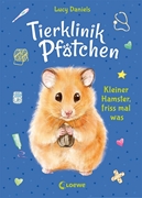 Bild von Daniels, Lucy: Tierklinik Pfötchen (Band 6) - Kleiner Hamster, friss mal was