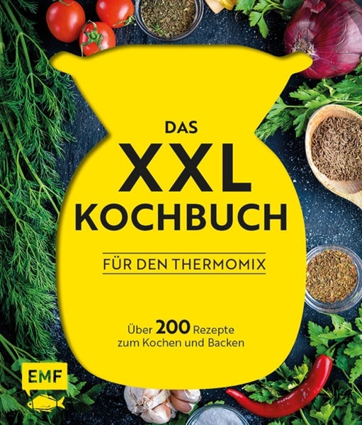 Bild von Behr, Daniela: Das XXL-Kochbuch mit Rezepten für den Thermomix - Über 200 Rezepte zum Kochen und Backen
