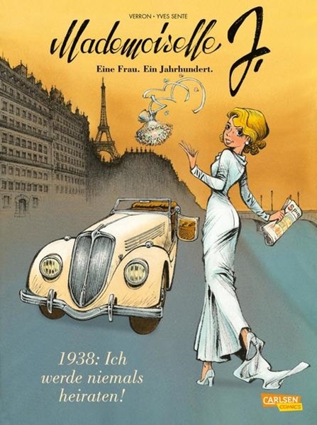 Bild von Sente, Yves: Mademoiselle J - Eine Frau. Ein Jahrhundert. 1: 1938: Ich werde niemals heiraten