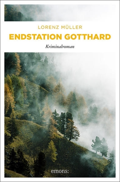 Bild von Müller, Lorenz: Endstation Gotthard