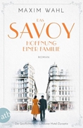 Bild von Wahl, Maxim: Das Savoy - Hoffnung einer Familie