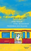 Bild von Leo, Maxim: Der Held vom Bahnhof Friedrichstraße