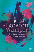 Bild von Ley, Aniela: #London Whisper - Als Zofe ist man selten online