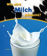 Bild von Malam, John: Wie wird Milch gemacht?