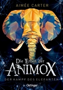 Bild von Carter, Aimée : Die Erben der Animox 3. Der Kampf des Elefanten