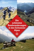 Bild von Coulin, David: Die schönsten Rundwanderungen in den Schweizer Alpen