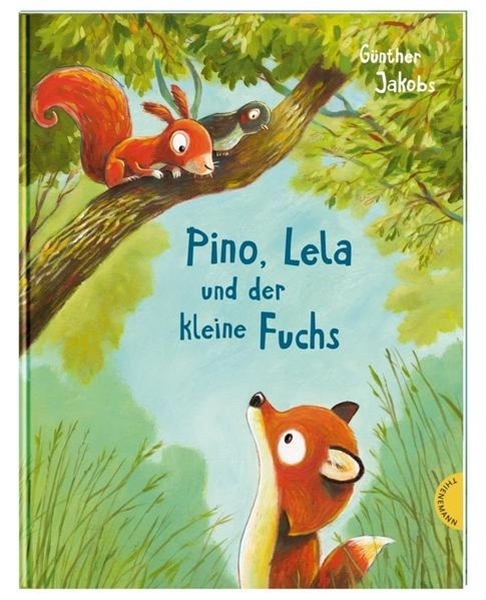 Bild von Jakobs, Günther: Pino und Lela: Pino, Lela und der kleine Fuchs