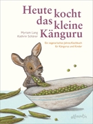 Bild von Lang, Myriam: Heute kocht das kleine Känguru