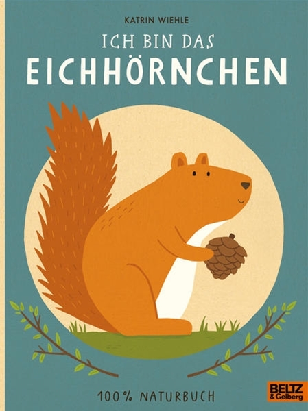 Bild von Wiehle, Katrin: Ich bin das Eichhörnchen
