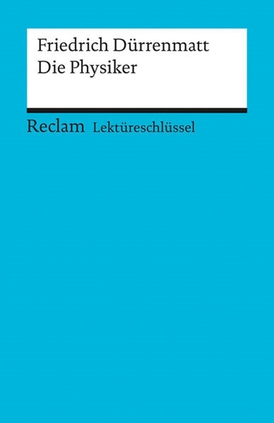 Bild von Payrhuber, Franz-Josef: Lektüreschlüssel zu Friedrich Dürrenmatt: Die Physiker