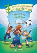 Bild von Loewe Erstlesebücher (Hrsg.): Leselöwen - Das Original - 7-Minuten-Geschichten zum Lesenlernen - Fußball, Tore, Meisterträume