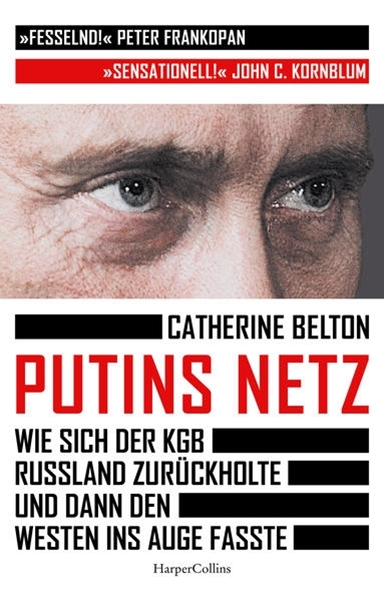 Bild von Belton, Catherine: Putins Netz - Wie sich der KGB Russland zurückholte und dann den Westen ins Auge fasste