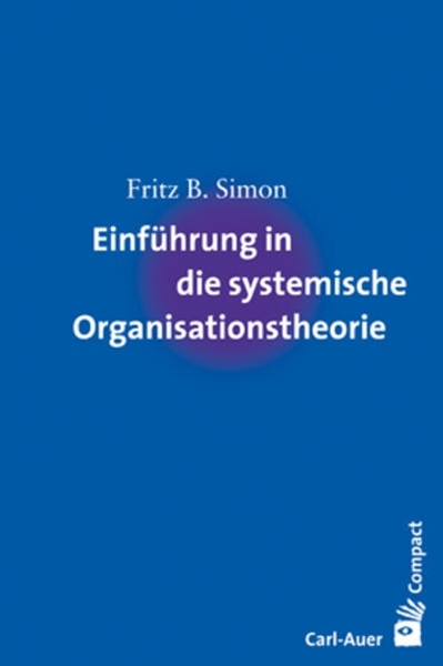 Bild von Simon, Fritz B.: Einführung in die systemische Organisationstheorie