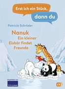 Bild von Schröder, Patricia: Erst ich ein Stück, dann du! - Nanuk - Ein kleiner Eisbär findet Freunde