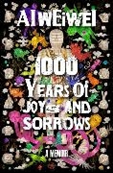 Bild von Weiwei, Ai: 1000 Years of Joys and Sorrows