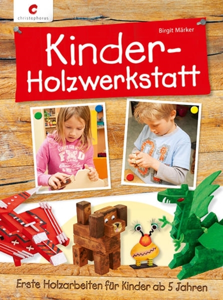 Bild von Märker, Birgit: Kinder-Holzwerkstatt