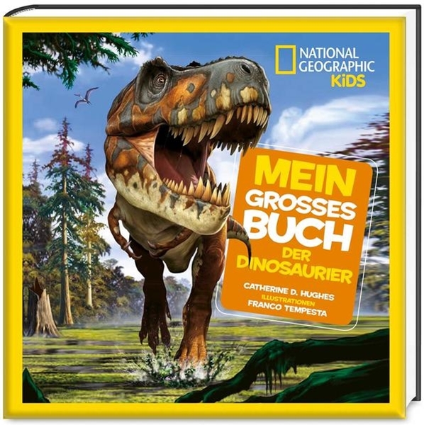 Bild von Hughes, Catherine D.: Mein großes Buch der Dinosaurier