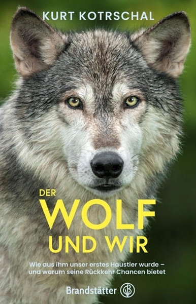 Bild von Kotrschal, Kurt Univ.prof.: Der Wolf und wir