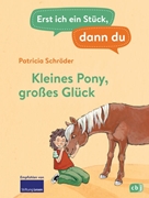 Bild von Schröder, Patricia: Erst ich ein Stück, dann du - Kleines Pony, großes Glück