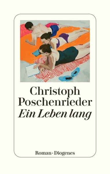 Bild von Poschenrieder, Christoph: Ein Leben lang