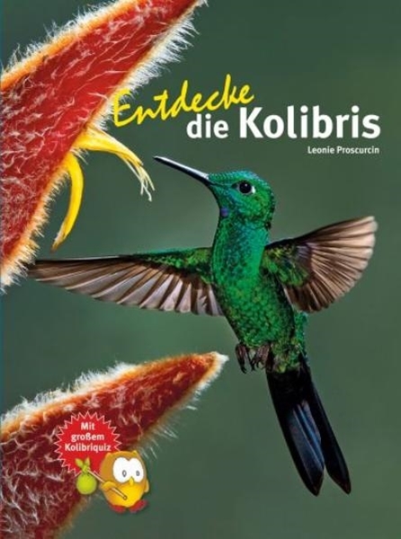 Bild von Proscurcin, Leonie: Entdecke die Kolibris