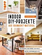 Bild von Guther, Claudia: Indoor DIY-Projekte aus Baumarkt-Material