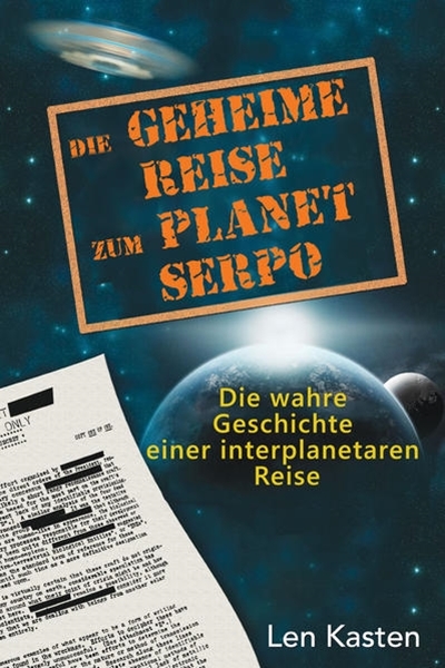 Bild von Kasten, Len: Die geheime Reise zum Planet Serpo