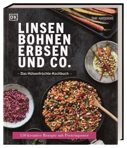 Bild von Hardeman, Tami: Linsen, Bohnen, Erbsen und Co.: Das Hülsenfrüchte-Kochbuch