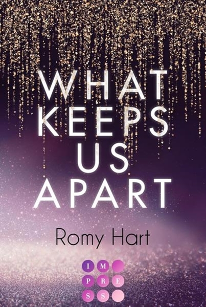 Bild von Hart, Romy: What Keeps Us Apart (Glitter Love 1)