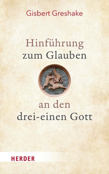 Bild von Greshake, Gisbert: Hinführung zum Glauben an den drei-einen Gott