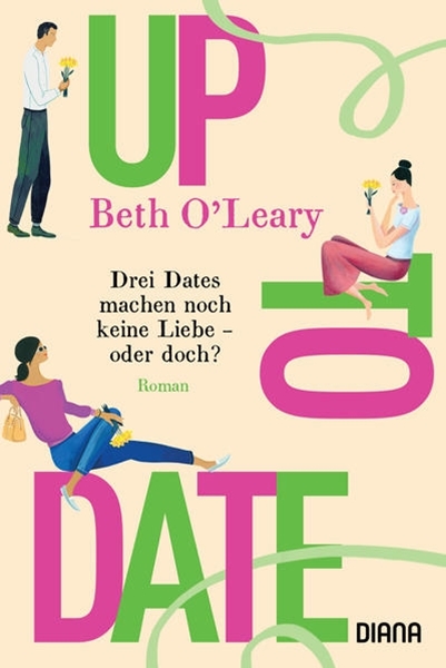 Bild von O'Leary, Beth: Up to Date - Drei Dates machen noch keine Liebe - oder doch?