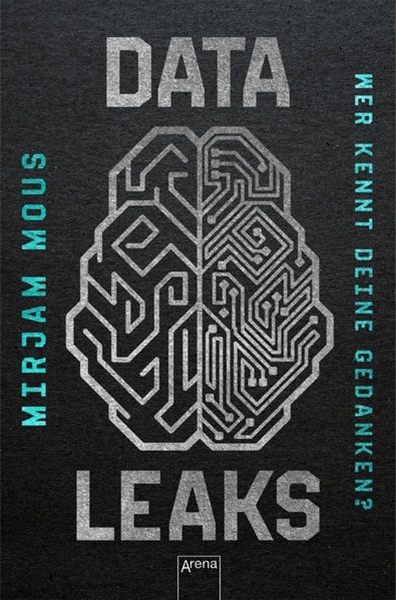 Bild von Mous, Mirjam: Data Leaks (2). Wer kennt deine Gedanken?