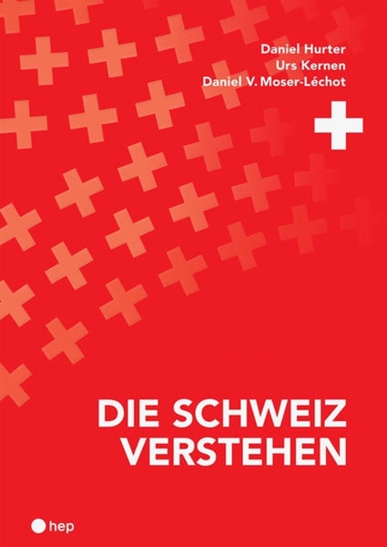 Bild von Hurter, Daniel: Die Schweiz verstehen (Neuauflage)