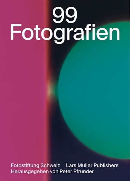 Bild von Pfrunder, Peter (Hrsg.): 99 Fotografien