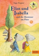 Bild von Siegner, Ingo: Eliot und Isabella und die Abenteuer am Fluss