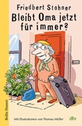 Bild von Stohner, Friedbert: Bleibt Oma jetzt für immer?