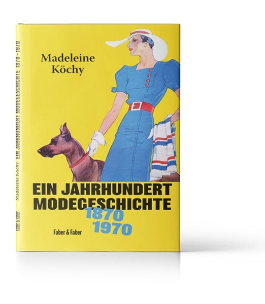 Bild von Köchy, Madeleine: Ein Jahrhundert Modegeschichte 1870 - 1970