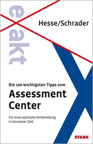 Bild von Hesse: Hesse/Schrader: EXAKT - Die 100 wichtigsten Tipps zum Assessment Center + eBook