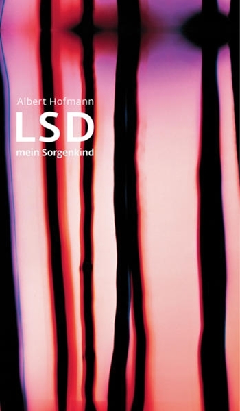 Bild von Hofmann, Albert: LSD - Mein Sorgenkind