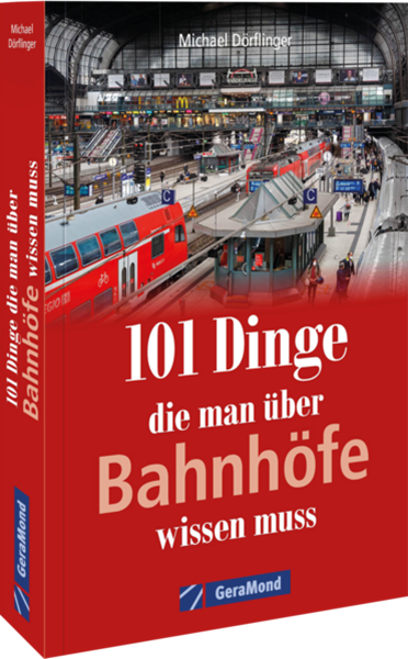 Bild von Dörflinger, Michael: 101 Dinge, die man über Bahnhöfe wissen muss