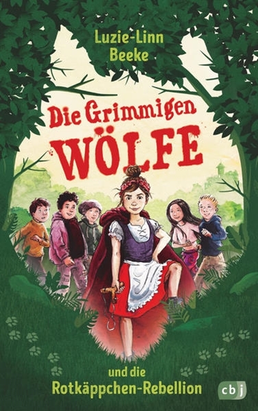 Bild von Beeke, Luzie-Linn: Die Grimmigen Wölfe und die Rotkäppchen-Rebellion