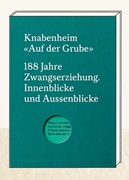 Bild von Bühler, Caroline (Hrsg.): Knabenheim "Auf der Grube"