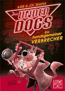 Bild von Temple, Kate: Die Underdogs (Band 2) - Ein hundsgemeiner Verbrecher