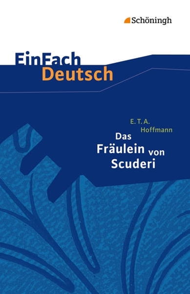 Bild von Hoffmann, Ernst Theodor Amadeus: Das Fräulein von Scuderi. EinFach Deutsch Textausgaben