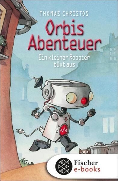 Bild von Christos, Thomas: Orbis Abenteuer - Ein kleiner Roboter büxt aus (eBook)
