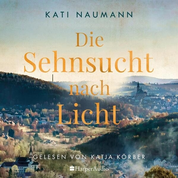 Bild von Naumann, Kati: Die Sehnsucht nach Licht (ungekürzt)