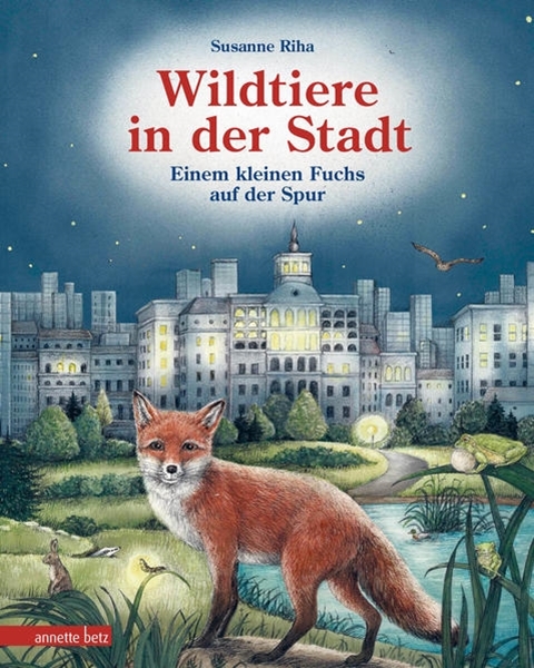 Bild von Riha, Susanne: Wildtiere in der Stadt - Einem kleinen Fuchs auf der Spur
